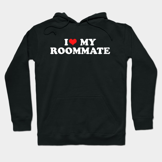 i heart my roommate Hoodie by Noureddine Ahmaymou 